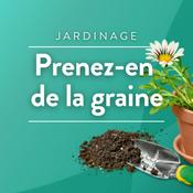 Podcast Prenez-en de la graine : des conseils jardinage écolos