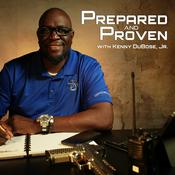 Podcast Prepared and Proven with Kenny DuBose, Jr.