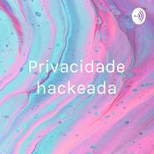 Podcast Privacidade hackeada: o usuário como produto