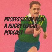 Podcast Professional Foul - A Rugby League- NRL Podcast