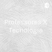 Podcast Professores X Tecnologia