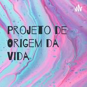 Podcast Projeto de Origem da Vida