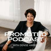 Podcast Promoted with Denise Harris, Executive Coach
