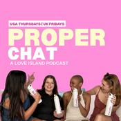 Podcast Proper Chat: A Love Island Podcast