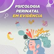 Podcast PSICOLOGIA PERINATAL EM EVIDÊNCIA