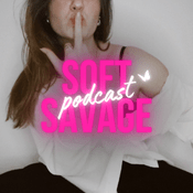 Podcast Soft Savage Podcast