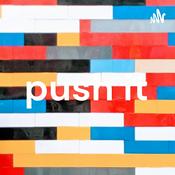 Podcast push it