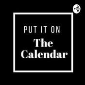 Podcast Put it on the calendar Podcast