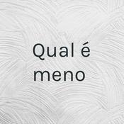 Podcast Qual é meno
