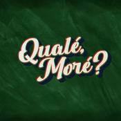 Podcast Qualé, Moré?