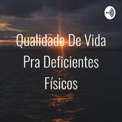 Podcast Qualidade De Vida Pra Deficientes Físicos