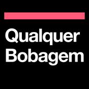 Podcast Qualquer Bobagem
