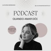 Podcast quando amar dói