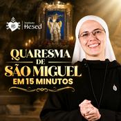 Podcast Quaresma de São Miguel em 15 Minutos