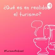 Podcast ¿Qué es en realidad el turismo?