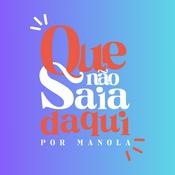 Podcast Que Não Saia Daqui
