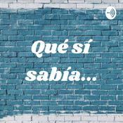 Podcast Qué sí sabía...
