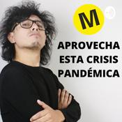 Podcast Que tu negocio no muera: Aprovecha la cuarentena por Covid 19 haciendo esto