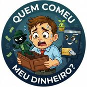 Podcast Quem Comeu Meu Dinheiro? | Podcast