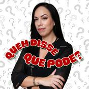 Podcast Quem disse que pode?