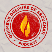 Podcast Quémese después de escuchar