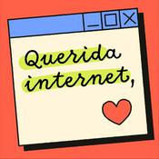 Podcast Querida Internet,