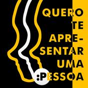 Podcast Quero te apresentar uma pessoa