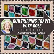 Podcast Quiltripping Travel with Rose