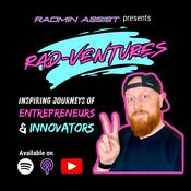 Podcast Rad-Ventures! Inspiring Journeys of Entrepreneurs and Innovators