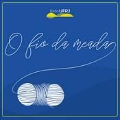 Podcast Rádio UFRJ | O Fio da Meada
