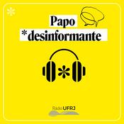 Podcast Rádio UFRJ - Papo Desinformante