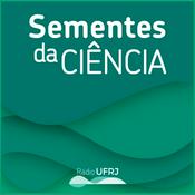 Podcast Rádio UFRJ | Sementes da Ciência