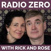 Podcast Radio Zero with Rick and Rose