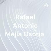 Podcast Rafael Antonio Mejía Osoria