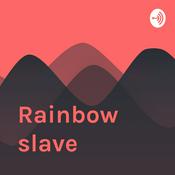 Podcast Rainbow slave