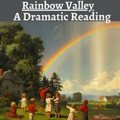 Podcast Rainbow Valley - A Dramatic Reading