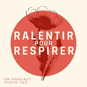 Podcast Ralentir pour respirer