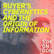 Podcast Raymond Ruyer | Cybernetics and the Origin of Information