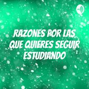 Podcast Razones por las que quieres seguir estudiando