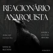 Podcast Reacionário Anarquista