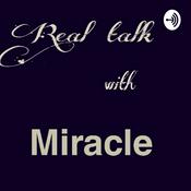 Podcast Real Talk with Miracle