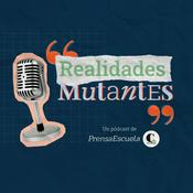 Podcast Realidades Mutantes
