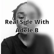 Podcast RealSideWithAdeleB