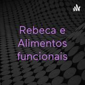 Podcast Rebeca e Alimentos funcionais
