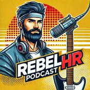 Podcast Rebel HR Podcast: Life and Work on Your Terms