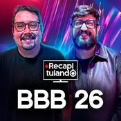 Podcast Recapitulando: BBB 26