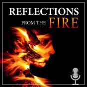 Podcast Reflections From The Fire
