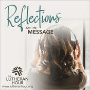 Podcast Reflections from The Lutheran Hour