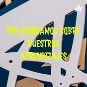 Podcast REFLEXIONAMOS SOBRE NUESTROS APRENDIZAJES