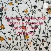 Podcast Reinaldo. (Nada pode Contra A Verdadea Não Ser Pela Verdade.)